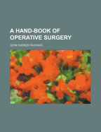 A Hand-Book of Operative Surgery