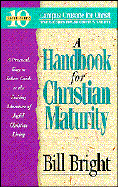 A Handbook for Christian Maturity - Bright, Bill, and Tanner, Don (Editor), and Bryant, Jean (Editor)