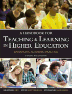 A Handbook for Teaching and Learning in Higher Education: Enhancing academic practice - Marshall, Stephanie (Editor), and Fry, Heather (Editor), and Ketteridge, Steve (Editor)