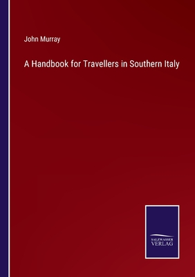 A Handbook for Travellers in Southern Italy - Murray, John