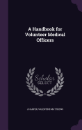 A Handbook for Volunteer Medical Officers