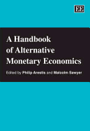 A Handbook of Alternative Monetary Economics - Arestis, Philip (Editor), and Sawyer, Malcolm (Editor)