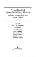 A Handbook of American Military History: From the Revolutionary War to the Present