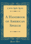 A Handbook of American Speech (Classic Reprint)