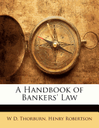 A Handbook of Bankers' Law