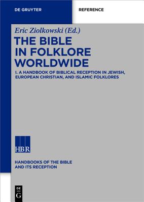 A Handbook of Biblical Reception in Jewish, European Christian, and Islamic Folklores - Ziolkowski, Eric (Editor)