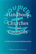 A Handbook of Churches and Councils: Profiles of Ecumenical Relationships
