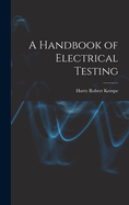 A Handbook of Electrical Testing
