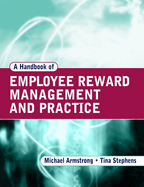 A Handbook of Employee Reward Management and Practic