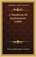 A Handbook of Employments (1908)