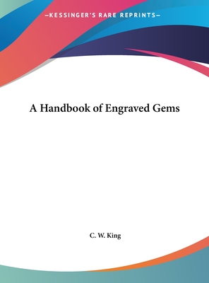 A Handbook of Engraved Gems - King, C W