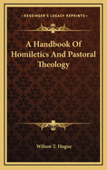 A Handbook of Homiletics and Pastoral Theology