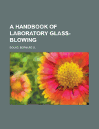 A Handbook of Laboratory Glass-Blowing