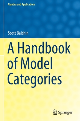 A Handbook of Model Categories - Balchin, Scott