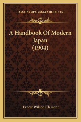 A Handbook Of Modern Japan (1904) - Clement, Ernest Wilson