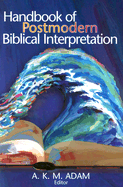 A Handbook of Postmodern Biblical Interpretation