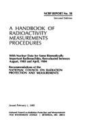 A Handbook of Radioactivity Measurements Procedures: With Nuclear Data for Some Biomedically Important Radionuclides, Reevaluated Between August 1983 - Sinclair, Warren K. (Designer), and National Council on Radiation Protection