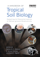 A Handbook of Tropical Soil Biology: Sampling and Characterization of Below-Ground Biodiversity