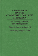 A Handbook on the Community College in America: Its History, Mission, and Management