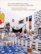 A Handmade Modernism: Artisanal Design in Mexico, 1952-2022