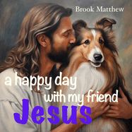 A Happy Day With My Friend Jesus