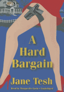 A Hard Bargain - Tesh, Jane, and Gavin (Read by)