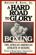 A Hard Road to Glory: A History of the African American Athlete: Boxing