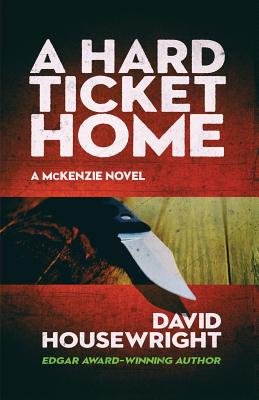 A Hard Ticket Home - Housewright, David