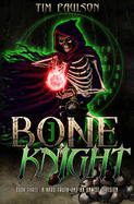A Hard Truth and An Unwise Decision: Boneknight Series Book 3 (A Dark Fantasy LitRPG)