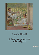 A harum-scarum schoolgirl