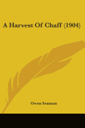 A Harvest Of Chaff (1904)