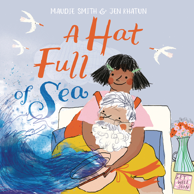 A Hat Full of Sea - Smith, Maudie