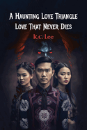 A Haunting Love Triangle: Love That Never Dies