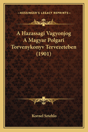 A Hazassagi Vagyonjog A Magyar Polgari Torvenykonyv Tervezeteben (1901)