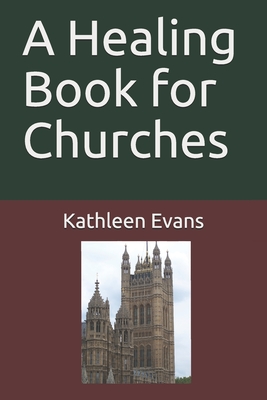 A Healing Book for Churches - Evans, Kathleen