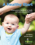 A Healthy Start: A Best Practice Handbook for Health and Early Years Practitioners