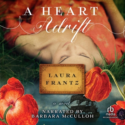 A Heart Adrift - Frantz, Laura, and McCulloh, Barbara (Read by)