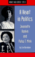 A Heart in Politics: Jeannette Rankin and Patsy T. Mink - Davidson, Sue