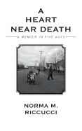 A Heart Near Death: A Memoir in Five Acts