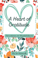 A Heart of Gratitude: Devotions on Thankfullness