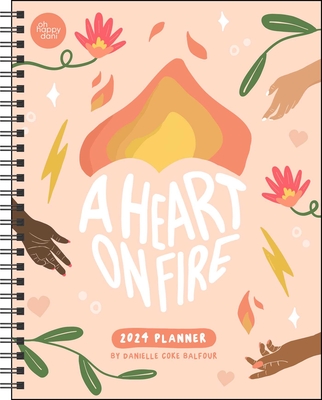 A Heart on Fire 12-Month 2024 Monthly/Weekly Planner Calendar - Coke Balfour, Danielle