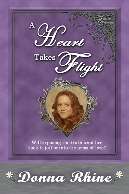 A Heart Takes Flight: The Michigan Chronicles - Rhine, Donna