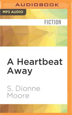 A Heartbeat Away - Moore, S Dionne, and Larkin, Susan (Read by)