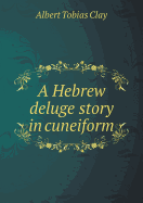 A Hebrew Deluge Story in Cuneiform