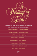 A Heritage of Faith: Talks Selected from the Byu Women's Conferences - Stovall, Mary E (Editor), and Cornwall-Madsen, Carol (Editor)