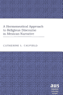 A Hermeneutical Approach to Religious Discourse in Mexican Narrative
