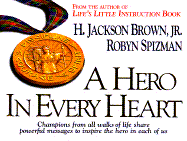 A Hero in Every Heart: Messages to Motivate and Inspire the Best in You