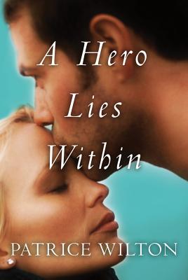 A Hero Lies Within - Wilton, Patrice