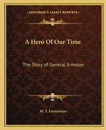 A Hero Of Our Time: The Story of General Ermolov