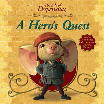 A Hero's Quest - DiCamillo, Kate (Original Author), and Ross, Gary (Screenwriter)